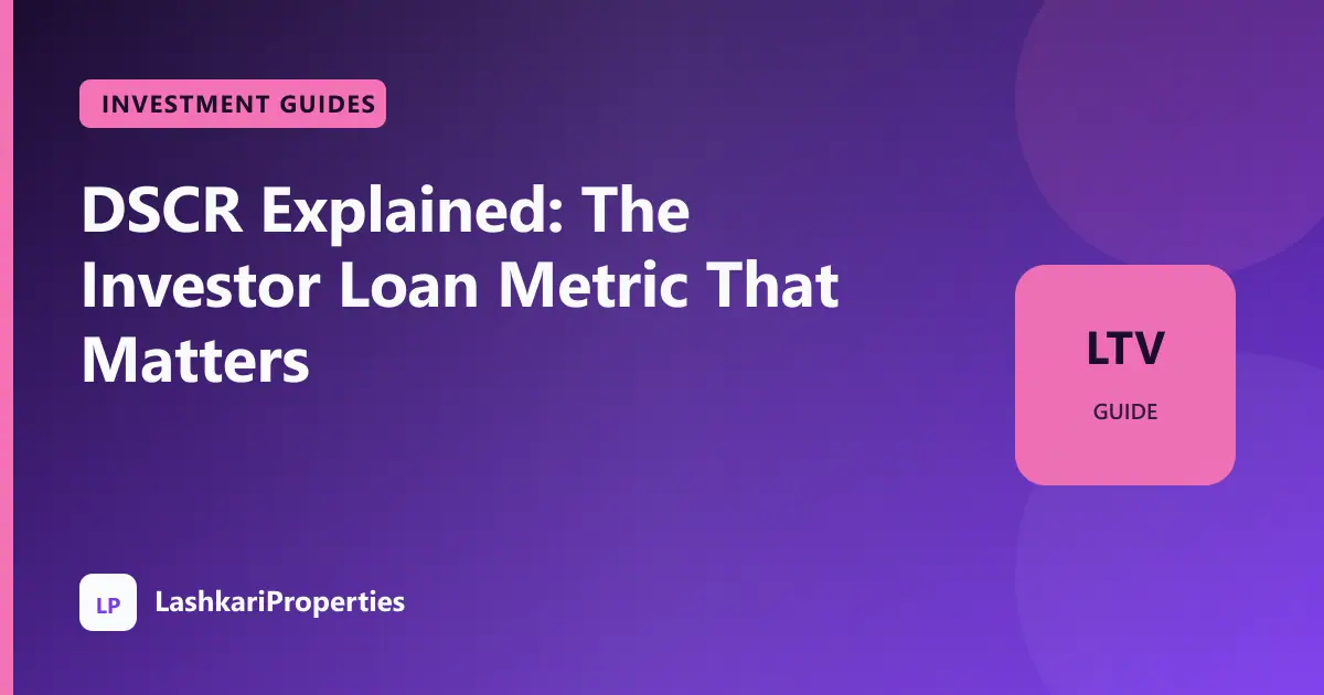 DSCR Explained: The Investor Loan Metric That Matters