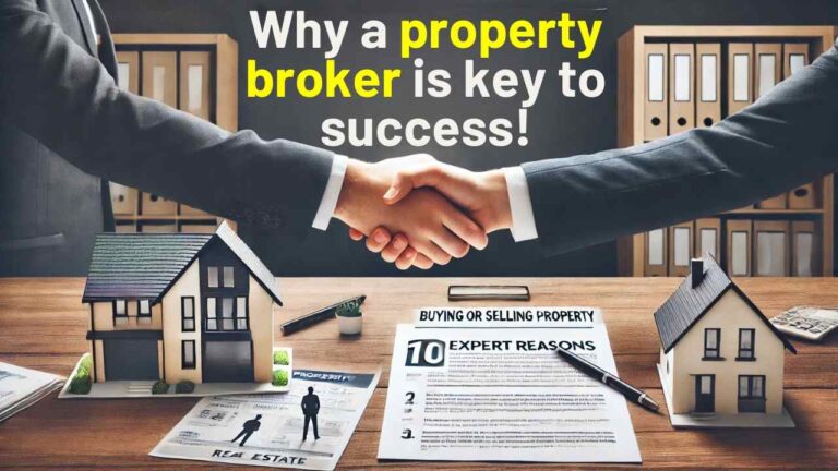 10 Expert Reasons Why Hiring a Property Broker is the Best Decision for Buying or Selling Property