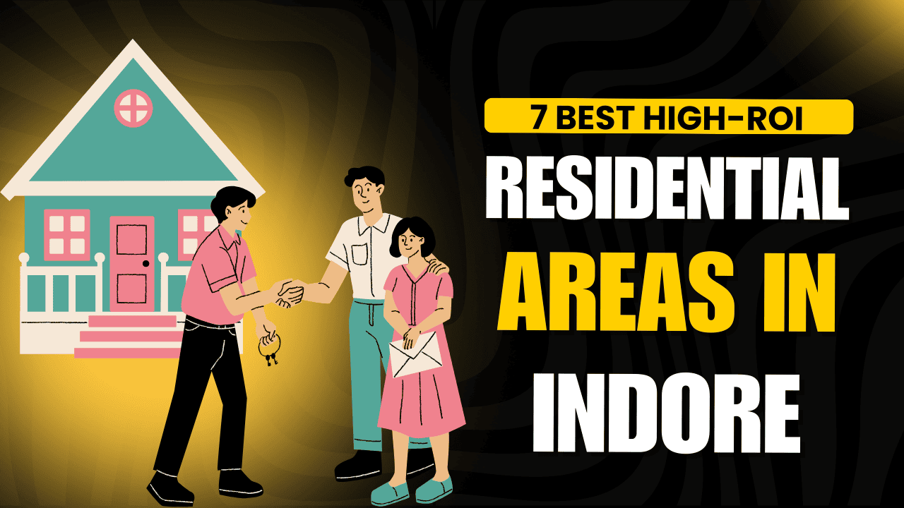 7 Best High-ROI Residential Areas in Indore for 2025