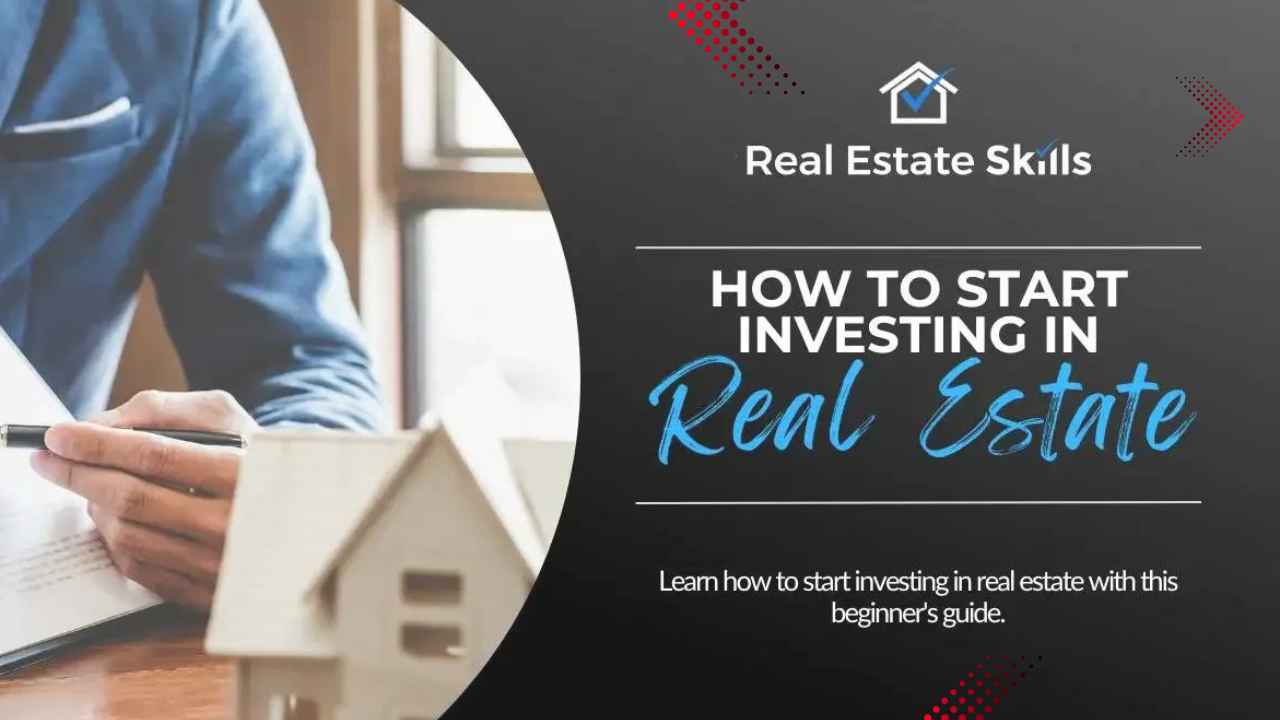 How to Start Investing in Real Estate